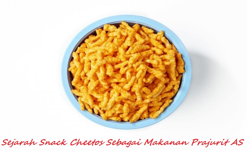 Sejarah Snack Cheetos Sebagai Makanan Prajurit AS